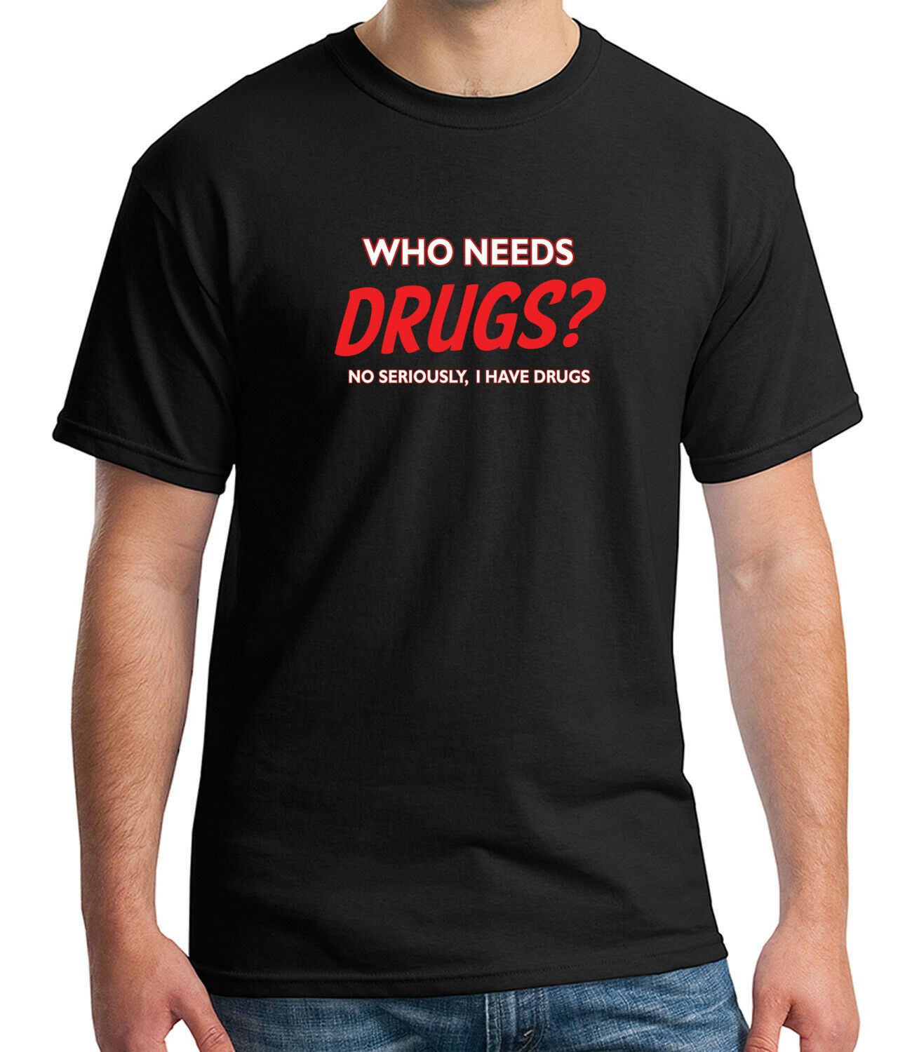 Funny Drug Meme Adult S T Shirt Who Needs Drugs Joke Tee For Men 1890c Xetsy