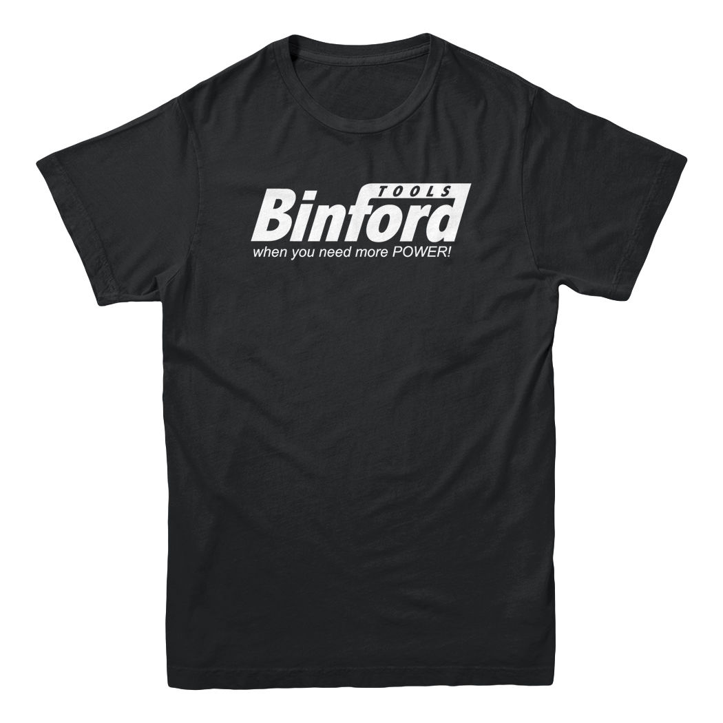 Binford Tools When You Need More Power Home Improvement TV Show Men’s T ...