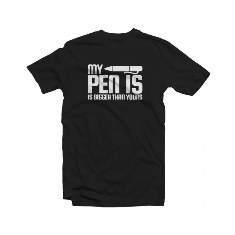 My Pen Is Bigger Than Yours T Shirt Offensive Joke College Party Humor Sexual Xetsy 0428