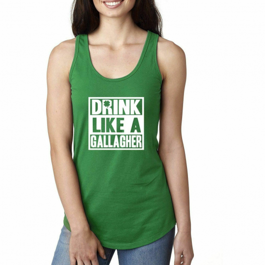 Drink Like a Gallagher | Funny Shameless Irish Drinking St. Patrick's Day Ladies