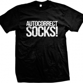 Autocorrect Socks Sucks Funny Humor Internet Meme Joke Embarrass Mens T-shirt