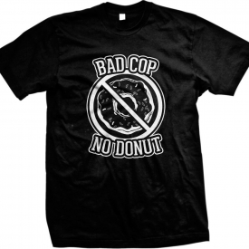 Bad Cop No Donut Funny Humor Joke Internet Meme Hilarious Mens T-shirt