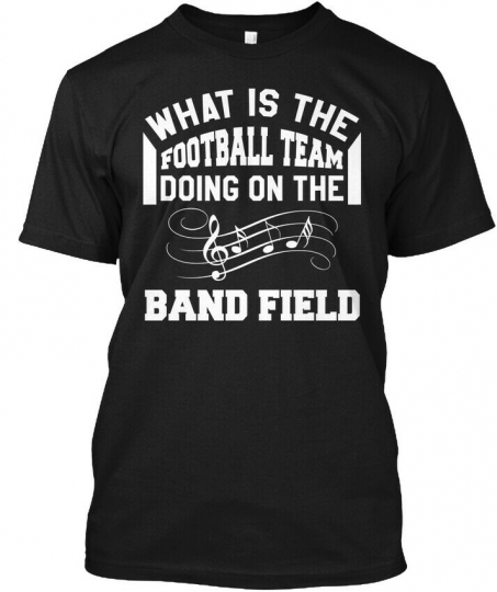 Band Field What Is The Football T Hanes Tagless Tee T-Shirt