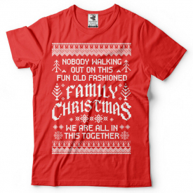 Christmas Shirt Mens Christmas Movie Quote Popular Culture Family Christmas Tee