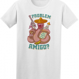 Cool Snake Problem Amigo?   Tee Men’s -Image by Shutterstock