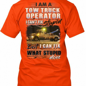 Cozy Sarcastic Tow Truck Operator – I Am A Can’t Fix Hanes Tagless Tee T-Shirt