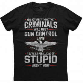 Criminals Obey Gun Control You Stupid New Black Coin Card Guns Printed T-shirt