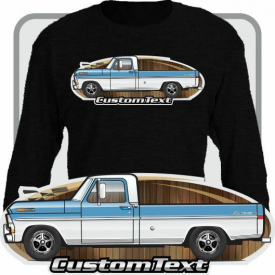 Custom Art long sleeve Shirt 70 71 1972 F100 Pickup Truck not affiliated w ford