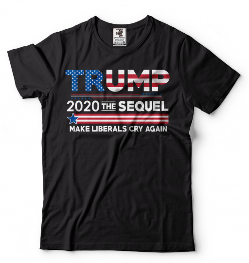 Donald Trump President T-shirt Funny 2020 Elections Make Liberals Cry Again Tees
