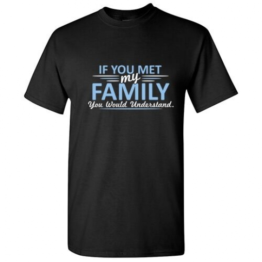 Family Understand Sarcastic Family Crazy Graphic Gift Idea Humor Funny TShirt