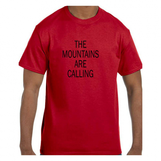 Funny Humor Tshirt The Mountains Are Calling Short or Long Sleeve