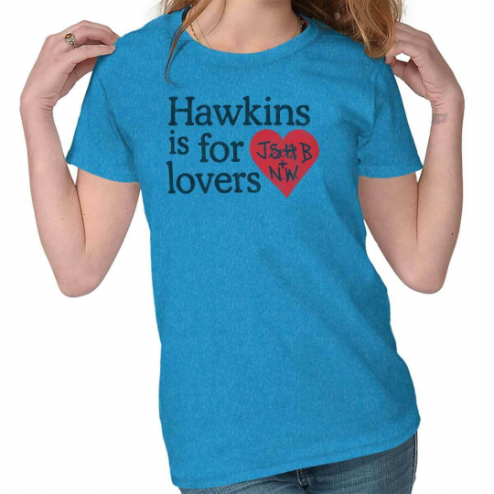 Hawkins Is For Lovers Cool Gift Funny Cute Edgy Sarcastic Gym Womens Tee T Shirt