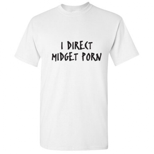 I Direct Midget Porn Sarcastic Funny Offensive Adult Humor Men's Novelty T-Shirt