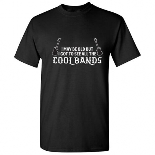 I Might Be Old But Cool Bands Sarcastic Graphic Gift Idea Humor Funny TShirt