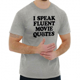 I Speak Fluent Movie Quotes Funny Gym Lazy Womens or Mens Crewneck T Shirt Tee