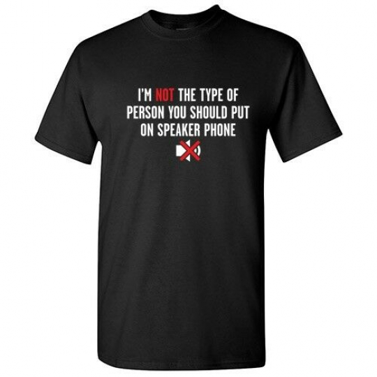 I'm Not The Type  Sarcastic Cool Graphic Gift Idea Adult Humor Funny T Shirt
