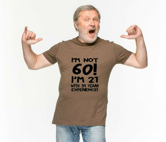 I’m Not 60 I’m 21 With 39 Years Funny Shirt for Women Men Unisex S M L XL 2XL
