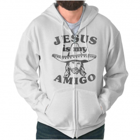 Jesus Christ Is My Amigo Christian Religious Adult Zip Hoodie Jacket Sweatshirt