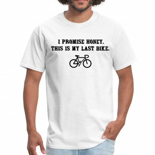 Last Bike I Promise Funny Cycling Quote Men's T-Shirt