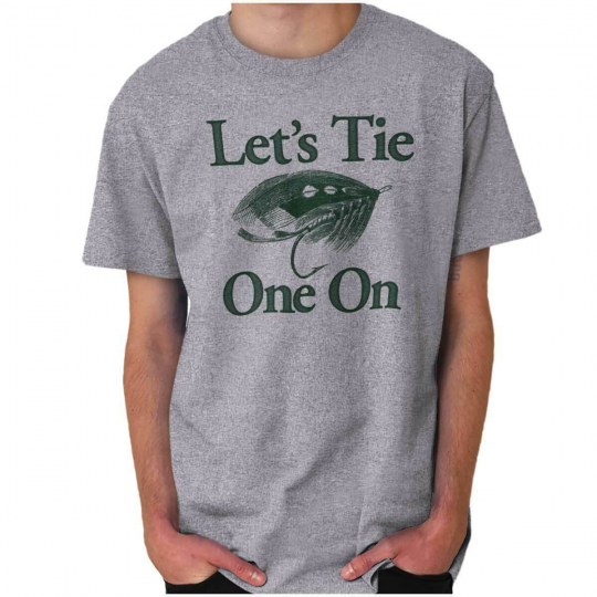Let's Tie One On Funny Fisherman Angler Bait Short Sleeve T-Shirt Tees Tshirts