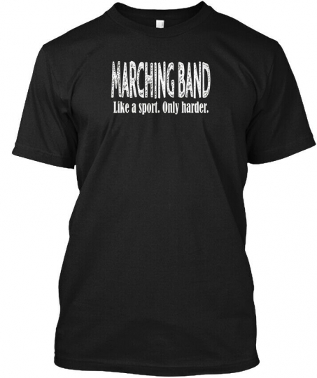 Marching Band Like A Sport Only Harder Top - Sport. Hanes Tagless Tee T-Shirt