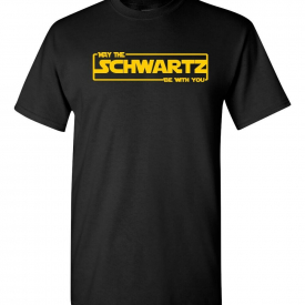 May the Schwartz Be With You Spaceballs Movie Unisex Tee Shirt 1426