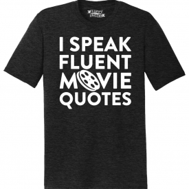 Mens I Speak Fluent Movie Quotes Funny Gift Tee Tri-Blend Tee Tv Shows
