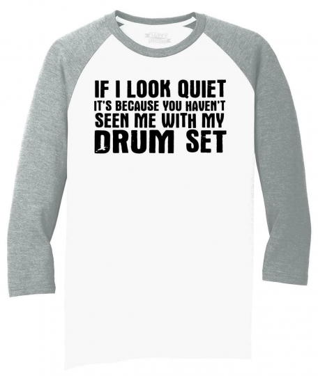 Mens If I Look Quiet Drum Set 3/4 Triblend Drums Drummer Band Musician