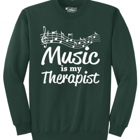 Mens Music Is My Therapist Sweatshirt Singer Dancer Musician Shirt