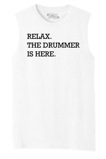 Mens Relax The Drummer Is Here Muscle Tank Music Band Drums Shirt