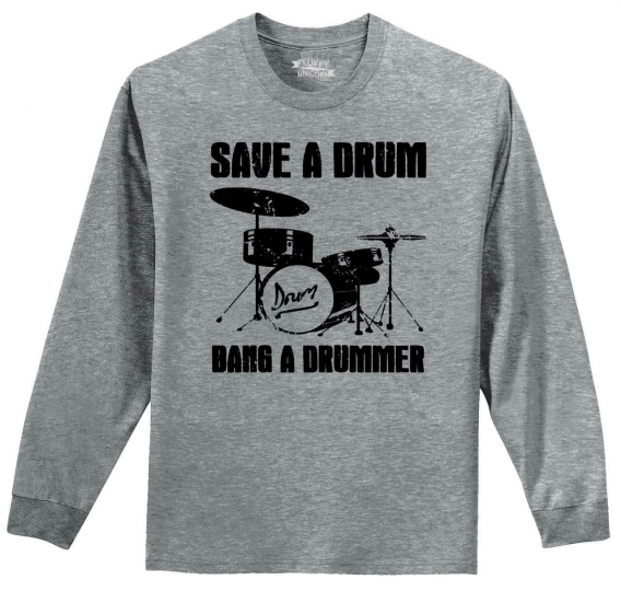 Mens Save Drum Bang Drummer L/S Tee Music Band Musician