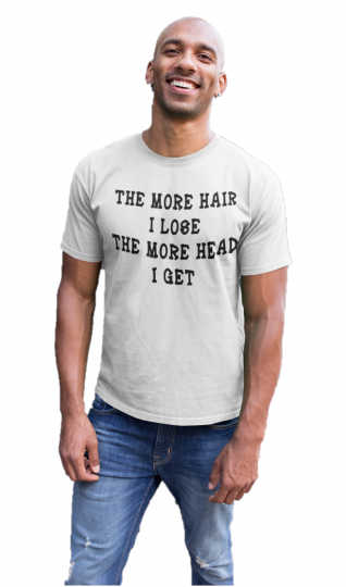 More Hair I Lose Head I Get Funny Adult Shirt For Men Present Gift Prank Top Cot