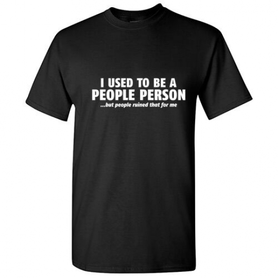 People Person Sarcastic Adult Cool Rude Graphic Gift Idea Humor Funny TShirt