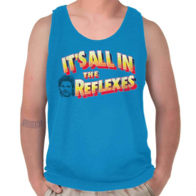 Retro 80s Movie Quotes All In The Reflexes Tank Top T Shirts Tees Men Women