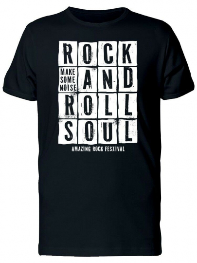 Rock And Roll Soul Make Noise Men's Tee -Image by Shutterstock