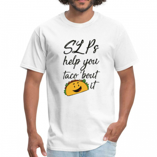 SLPs Help You Taco 'Bout It Funny Quote Men's T-Shirt