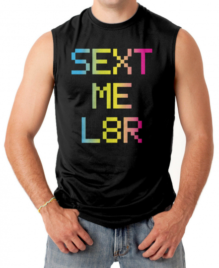 Sext Me L8R - Flirty Funny Hilarious Neon Men's SLEEVELESS T-shirt