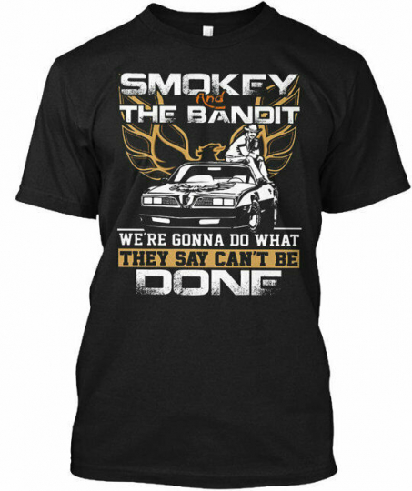 Smokey And The Bandit - Were Gonna Do What Gildan Tee T-Shirt