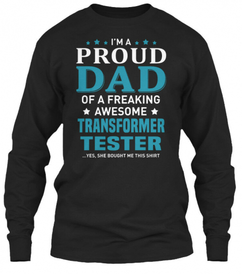 Soft Transformer Tester - I'm A Proud Dad Of Gildan Long Sleeve Tee T-Shirt