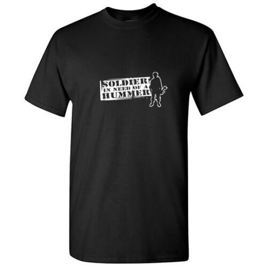 Soldier In Need Humor Offensive Adult Men's Gift Idea Funny Novelty T-shirts