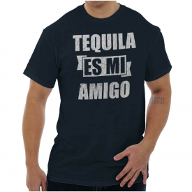 Tequila Es Mi Amigo Drinking Spanish Party Womens or Mens Crewneck T Shirt Tee