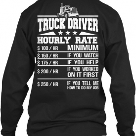 Truck Driver Hourly Rate – Rate$100/hr Gildan Long Sleeve Tee T-Shirt