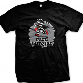 Turd Burglar Poop Robber Funny Sayings Graphic Offensive Gag Gift Men’s T-shirt