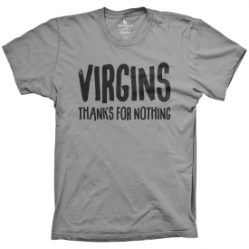 Virgins thanks for nothing shirts funny offensive tshirts sex shirts