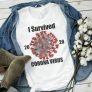 I Survived Cronavirus 2020 T-shirt | Wuhan COVID-19 Pandemic Crona Virus | Boys, Girls, Men, Women, Toddler Styles