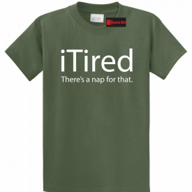 iTired There’s A Nap For That Funny T Shirt Technology Parody Cute Gift