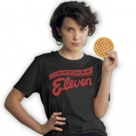 Eleven Eggo Shirt |In A World Full Of Tens Be An 11 |Stranger Things